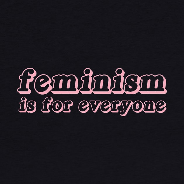 Feminism is for everyone by SkateAnansi